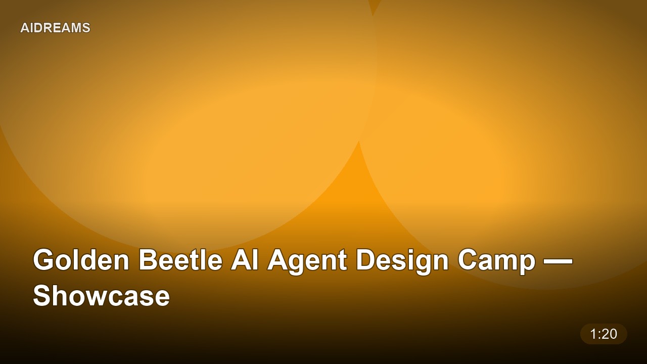 Golden Beetle AI Agent Design Camp β Showcase